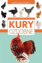 Okładka - Kury ozdobne - Moszczyński Paweł