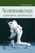 Neurorehabilitacja. Zaopatrzenie ortopedyczne