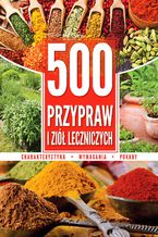 500 przypraw i ziół leczniczych