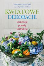 Okładka - Kwiatowe dekoracje - Hubert Lamański