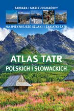 Okładka - Atlas Tatr polskich i słowackich - Barbara i Marek Zygmańscy