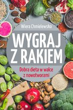 Wygra jz rakiem.Dobra dieta w walce z nowotworami