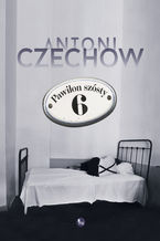 Okładka - Pawilon szósty - Antoni Czechow