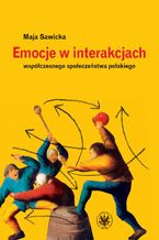 Okadka ksiki Emocje w interakcjach wspczesnego spoeczestwa polskiego