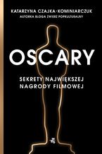 Oscary. Sekrety największej nagrody filmowej