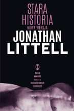 Okładka - Stara historia. Nowa wersja - Jonathan Littell