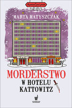 Kryminał pod psem (#5). Morderstwo w Hotelu Kattowitz