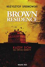 Okładka - Brown Residence - Krzysztof Sperkowski