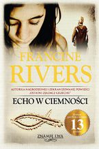 Okładka - Echo w ciemności. Znamię lwa. Tom II - Francine Rivers