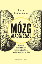 Mózg władca czasu. Dlaczego dzień może być krótszy niż godzina, a minuta dłuższa od dnia