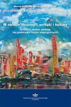 Okładka - W świecie aksjologii, polityki i kultury - Marek Łuczak, Aleksandra Pethe, Rafał Śpiewak, Katarzyna Zdanowicz-Cyganiak