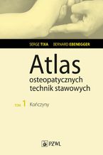 Atlas osteopatycznych technik stawowych. Tom 1. Kończyny