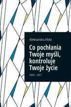 Co pochłania Twoje myśli, kontroluje Twoje życie