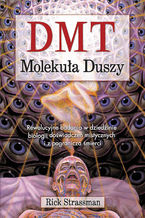 Okładka - DMT. Molekuła duszy - Rick Strassman