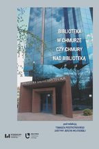 Okładka - Biblioteka w chmurze czy chmury nad biblioteką - Tomasz Piestrzyński, Justyna Jerzyk-Wojtecka