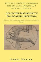 Okadka ksiki Dogowie Machciscy z Biaogardu i Szczecina