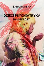 Dzieci psychiatryka - dalsze losy