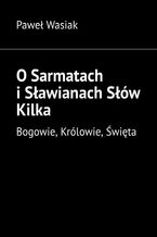 Okadka ksiki O Sarmatach i Sawianach Sw Kilka