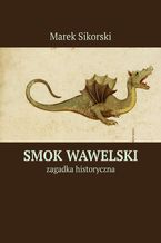 Okładka - Smok wawelski - Marek Sikorski