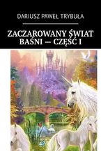 Zaczarowany świat baśni - część I