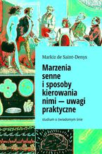 Marzenia senne i sposoby kierowania nimi  -- uwagi praktyczne