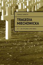 Tragedia Miechowicka 25-28 stycznia 1945 roku