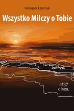 Wszystko milczy o Tobie