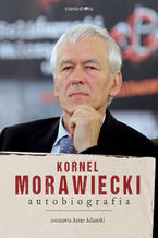 Okładka - Kornel Morawiecki. Autobiografia - Kornel Morawiecki, Artur  Adamski