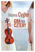 Okładka - Gra na cztery - Hanna Cygler