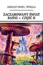 Zaczarowany świat baśni - część II