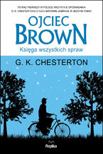 Okładka - Ojciec Brown. Księga wszystkich spraw - G. K. Chesterton