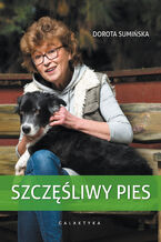 Okładka - Szczęśliwy pies. Wydanie trzecie - Dorota Sumińska