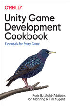 Okładka - Unity Game Development Cookbook. Essentials for Every Game - Paris Buttfield-Addison, Jon Manning, Tim Nugent