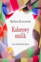 Okładka - Kolorowy szalik - Barbara Kosmowska