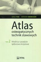 Atlas osteopatycznych technik stawowych. Tom 2. Miednica i przejście lędźwiowo-krzyżowe