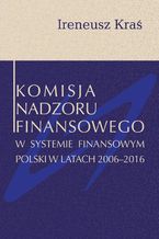 Komisja Nadzoru Finansowego w systemie finansowym Polski w latach 2006-2016