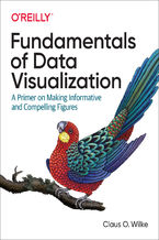 Fundamentals of Data Visualization. A Primer on Making Informative and Compelling Figures