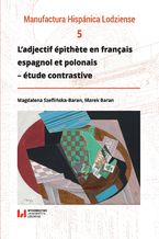 Okładka - L'adjectif épith&#232;te en français, espagnol et polonais - étude contrastive - Magdalena Szeflińska-Baran, Marek Baran