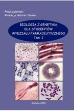 Biologia z genetyk dla studentw wydziau farmaceutycznego, t.1