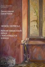 Okadka ksiki Wok depresji. Problemy farmakoterapii depresji i wspistniejcych schorze