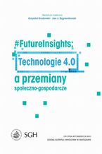 #FutureInsights: Technologie 4.0 a przemiany spoeczno-gospodarcze