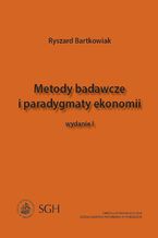 Okładka - Metody badawcze i paradygmaty ekonomii - Ryszard Bartkowiak