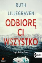 Okładka - Odbiorę ci wszystko - Ruth Lillegraven