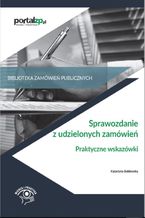 Okładka - Sprawozdanie z udzielonych zamówień - Katarzyna Bełdowska