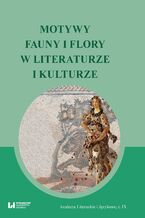 Okładka - Motywy fauny i flory w literaturze i kulturze - Michał Kuran