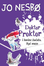 Okładka - Doktor Proktor (#3). Doktor Proktor i koniec świata. Być może - Jo Nesbo