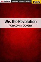 Okładka - We. the Revolution - poradnik do gry - Grzegorz "Alban3k" Misztal