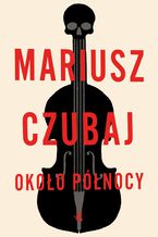 Okładka - Około północy - Mariusz Czubaj