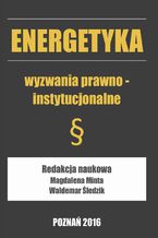 Okadka ksiki Energetyka wyzwania prawno-instytucjonalne