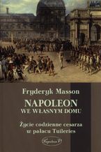 Okadka ksiki Napoleon we wasnym domu